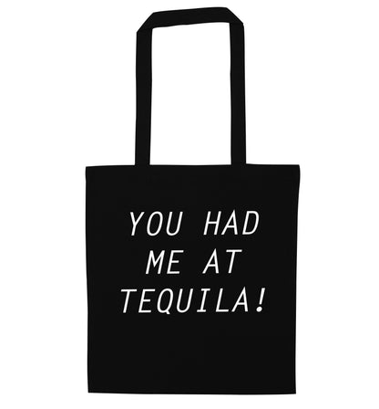 You had me at tequila black tote bag