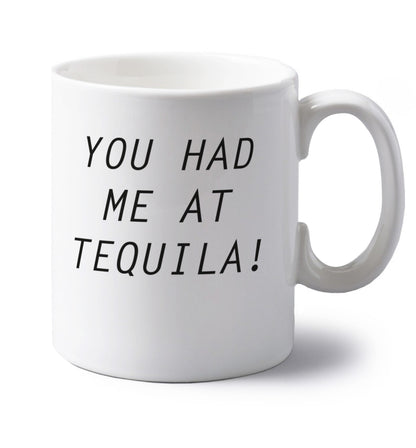 You had me at tequila left handed white ceramic mug 