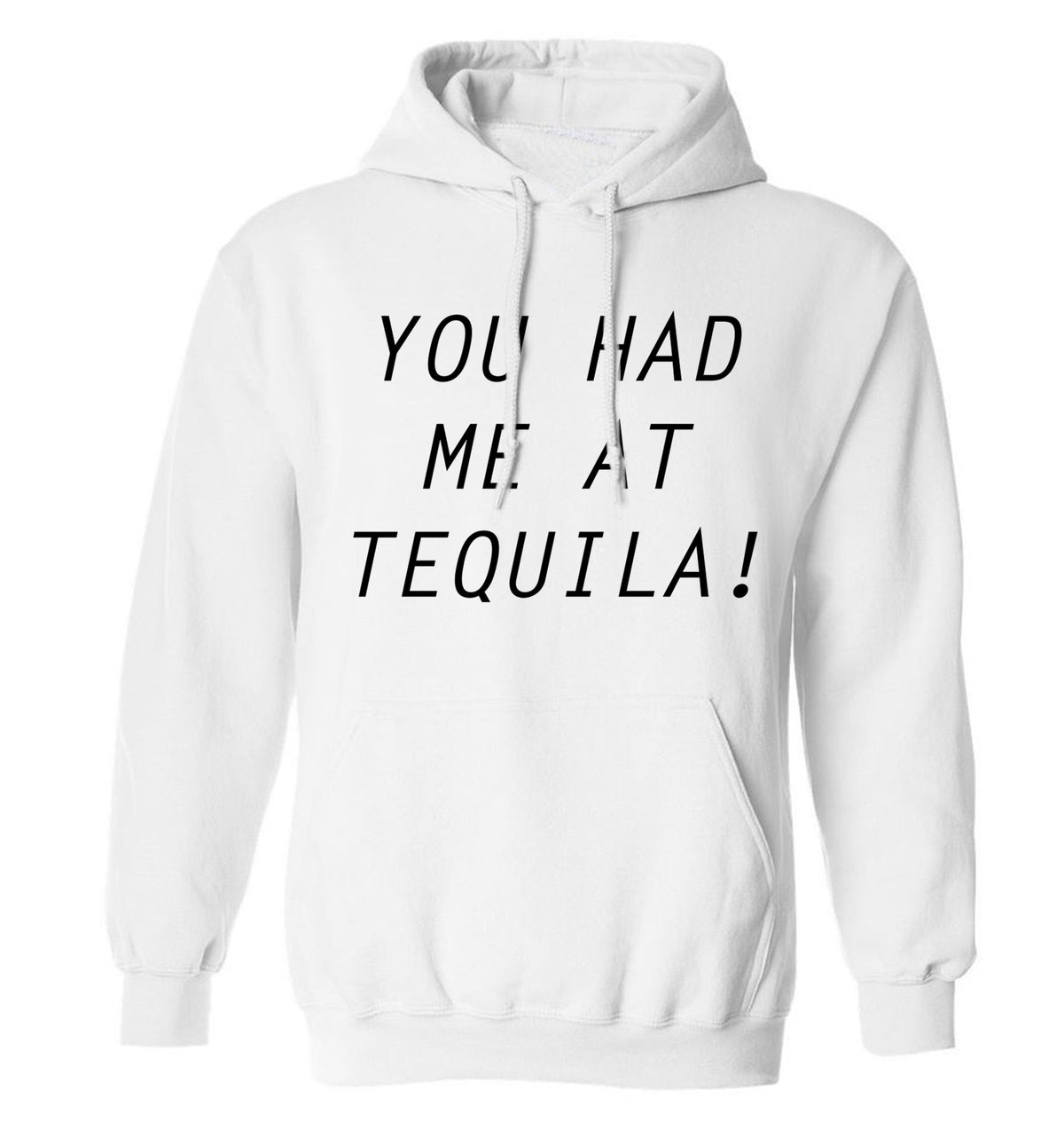 You had me at tequila adults unisex white hoodie 2XL