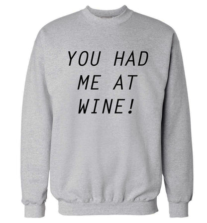 You had me at wine Adult's unisex grey Sweater 2XL