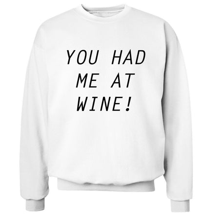 You had me at wine Adult's unisex white Sweater 2XL