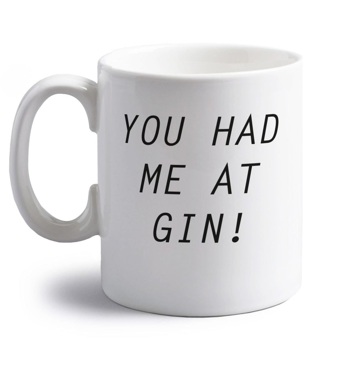You had me at gin right handed white ceramic mug 