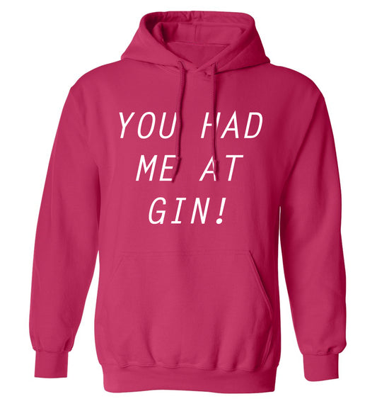 You had me at gin adults unisex pink hoodie 2XL