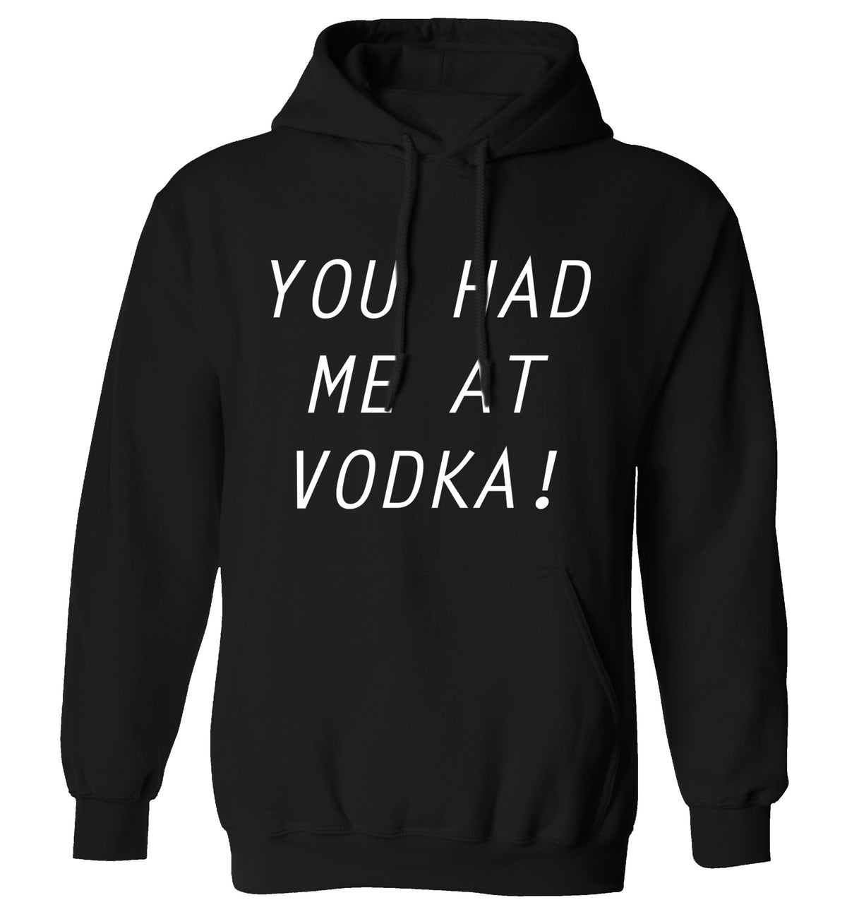 You had me at vodka adults unisex black hoodie 2XL