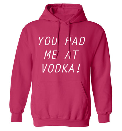 You had me at vodka adults unisex pink hoodie 2XL
