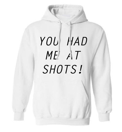 You had me at shots adults unisex white hoodie 2XL