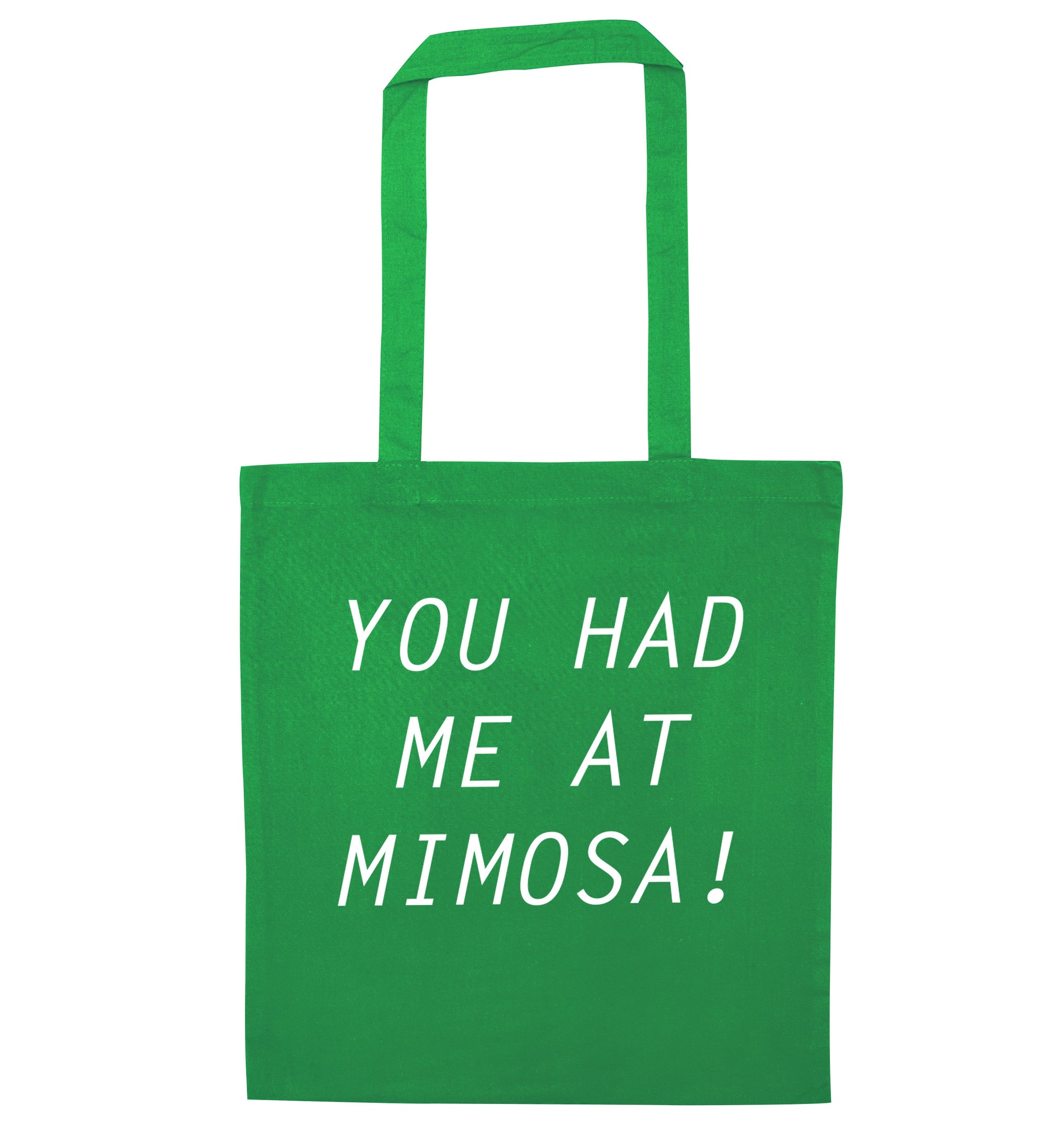 You had me at mimosa green tote bag