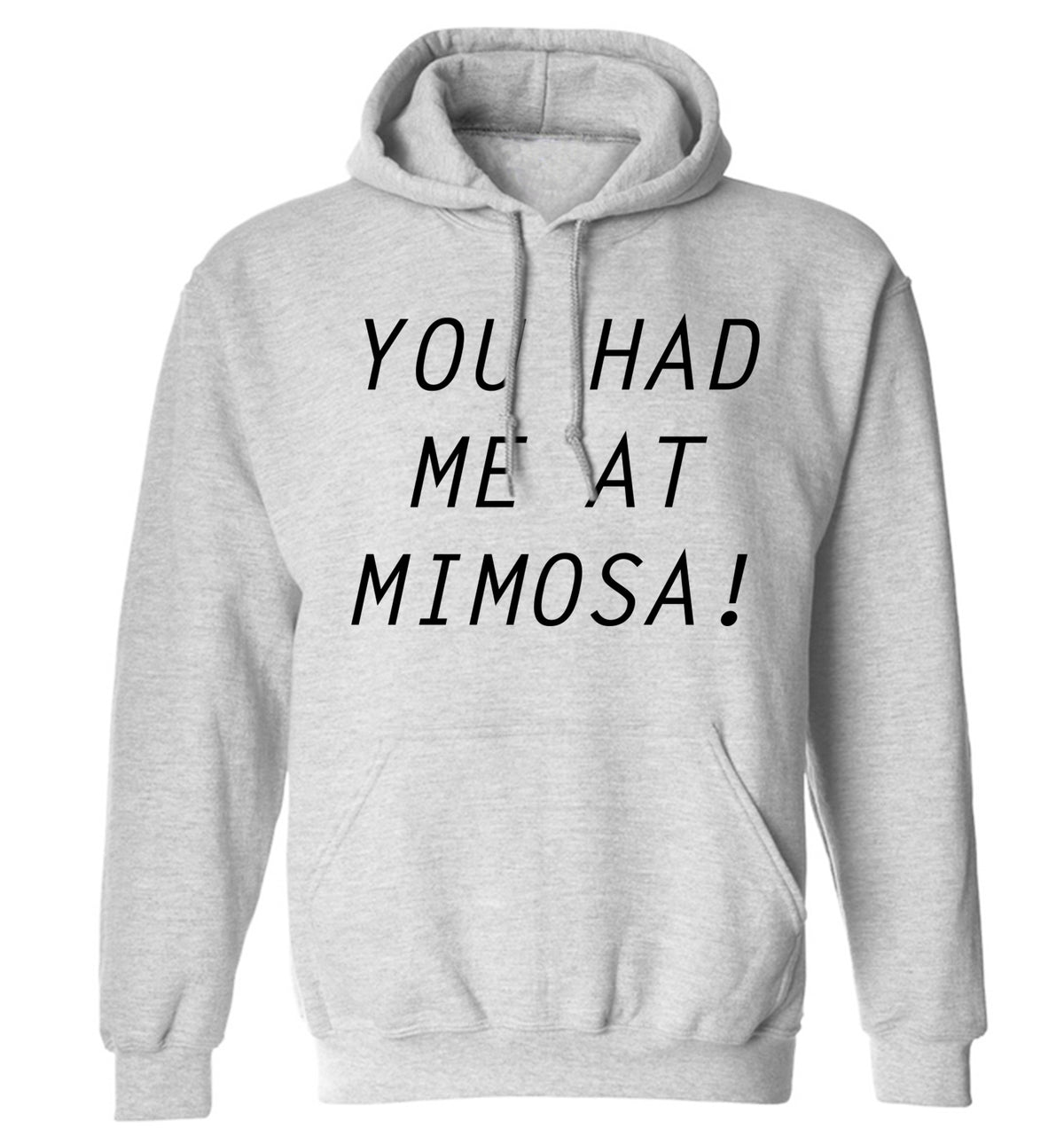 You had me at mimosa adults unisex grey hoodie 2XL
