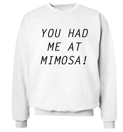 You had me at mimosa Adult's unisex white Sweater 2XL