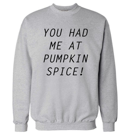 You had me at pumpkin spice Adult's unisex grey Sweater 2XL