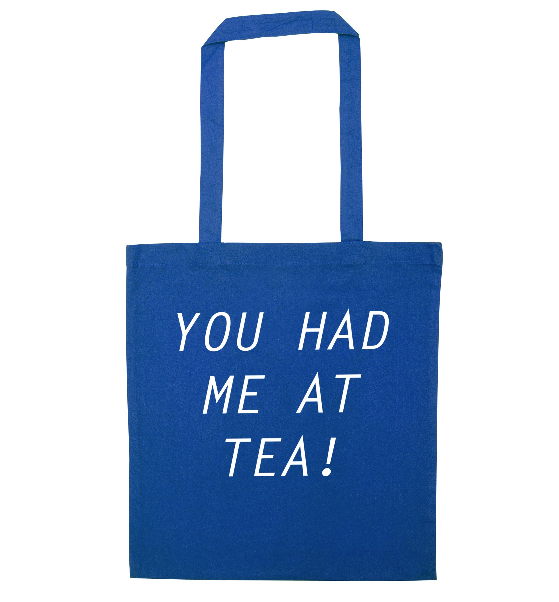 You had me at tea blue tote bag