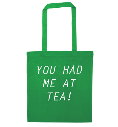 You had me at tea green tote bag