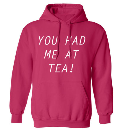 You had me at tea adults unisex pink hoodie 2XL