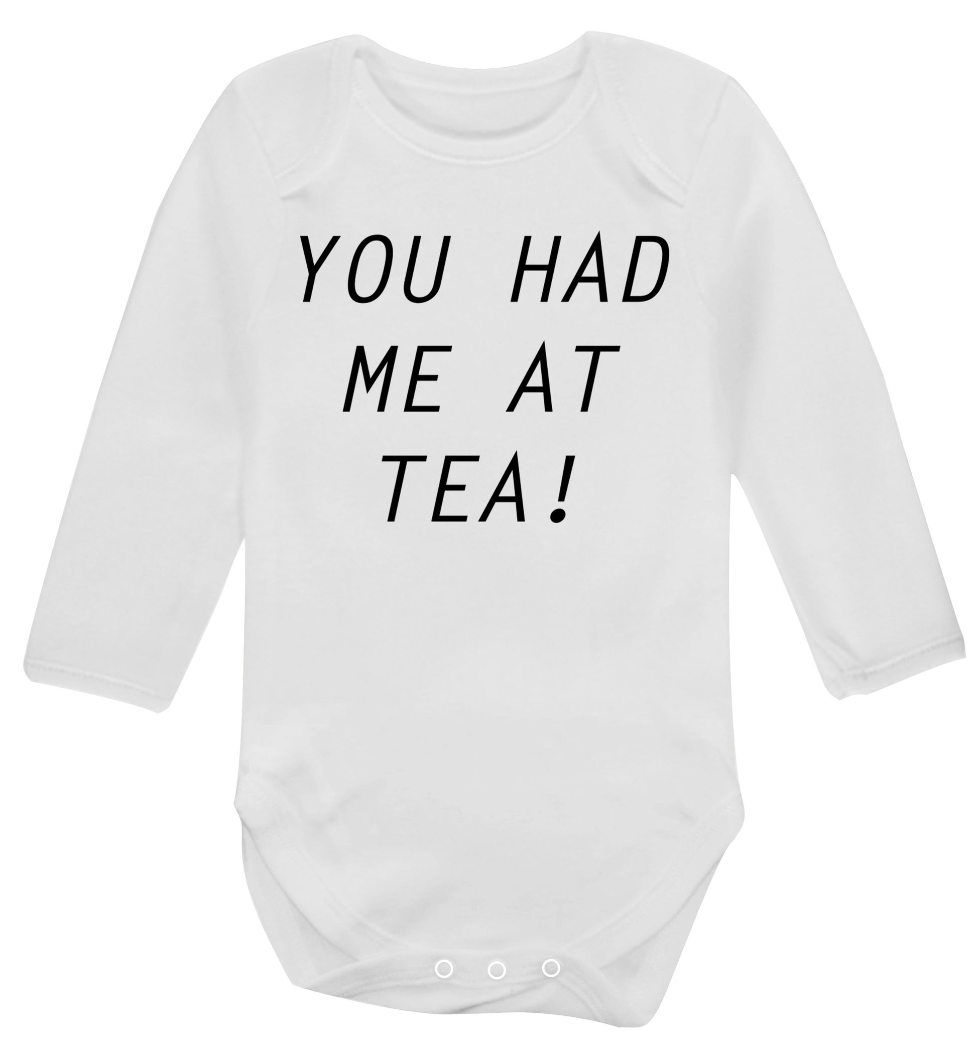 You had me at tea Baby Vest long sleeved white 6-12 months