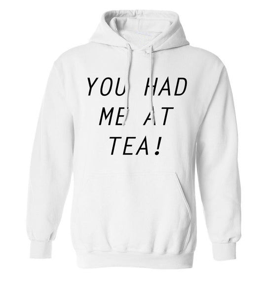 You had me at tea adults unisex white hoodie 2XL