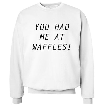You had me at waffles Adult's unisex white Sweater 2XL