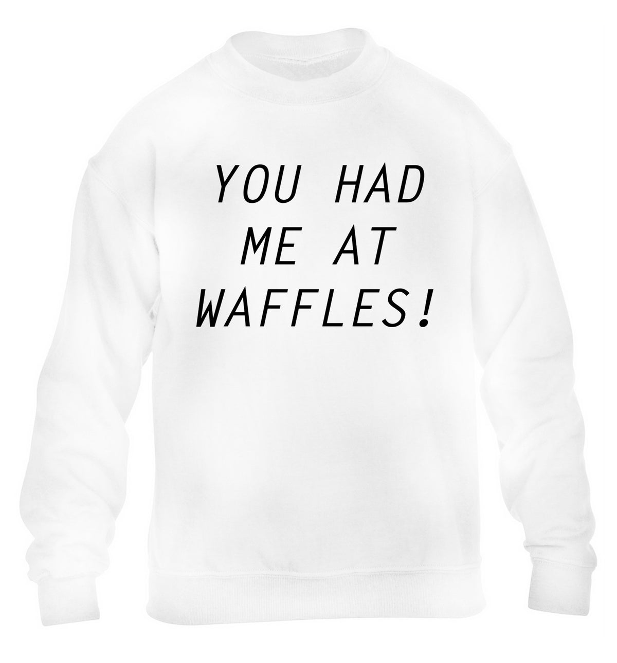 You had me at waffles children's white sweater 12-14 Years