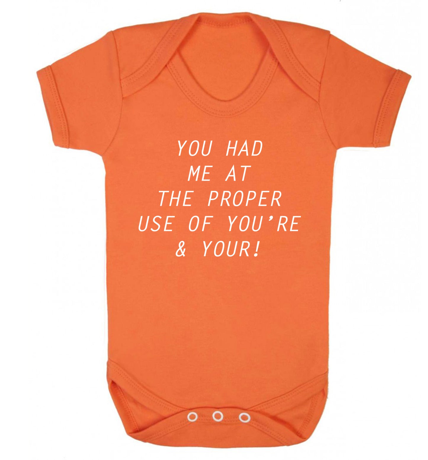 You had me at the proper use of you're and your Baby Vest orange 18-24 months