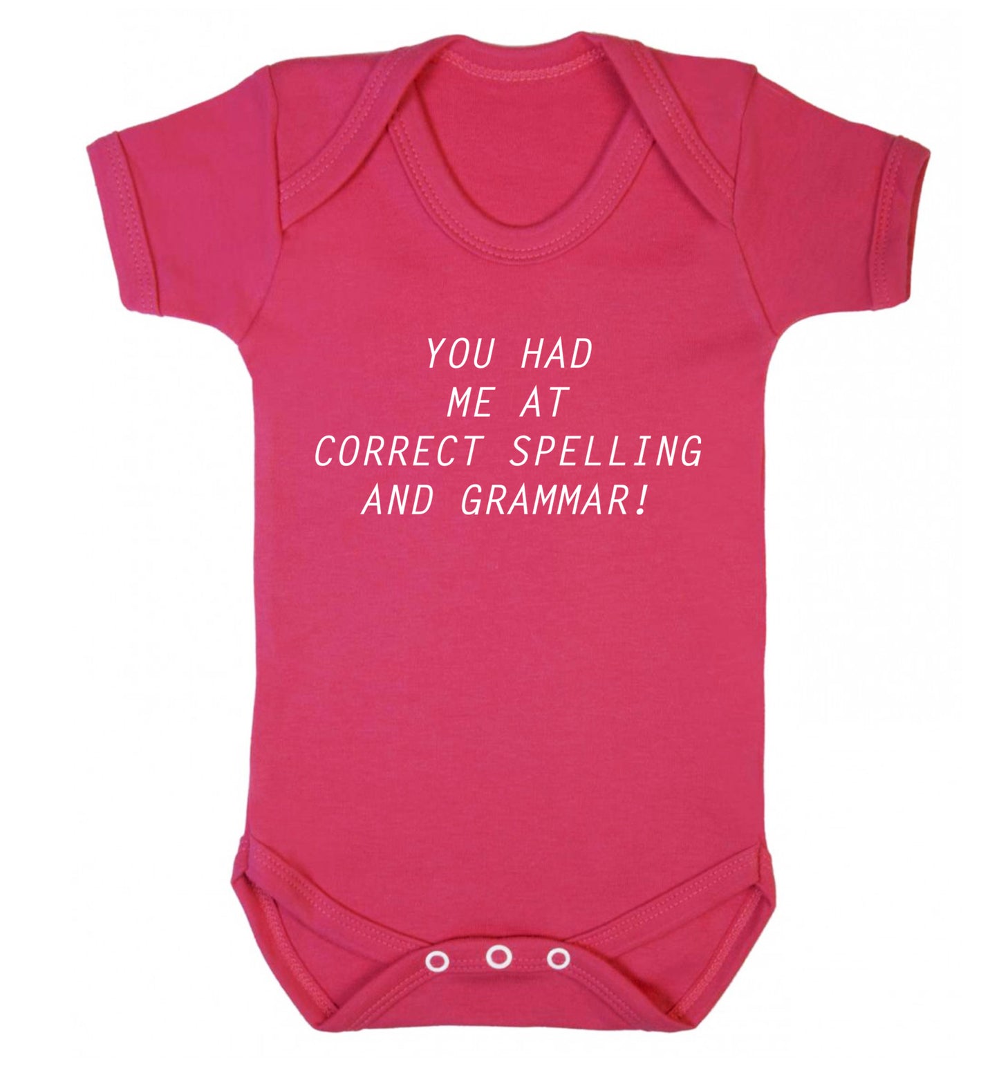 You had me at correct spelling and grammar Baby Vest dark pink 18-24 months