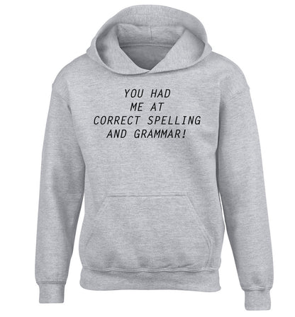 You had me at correct spelling and grammar children's grey hoodie 12-14 Years