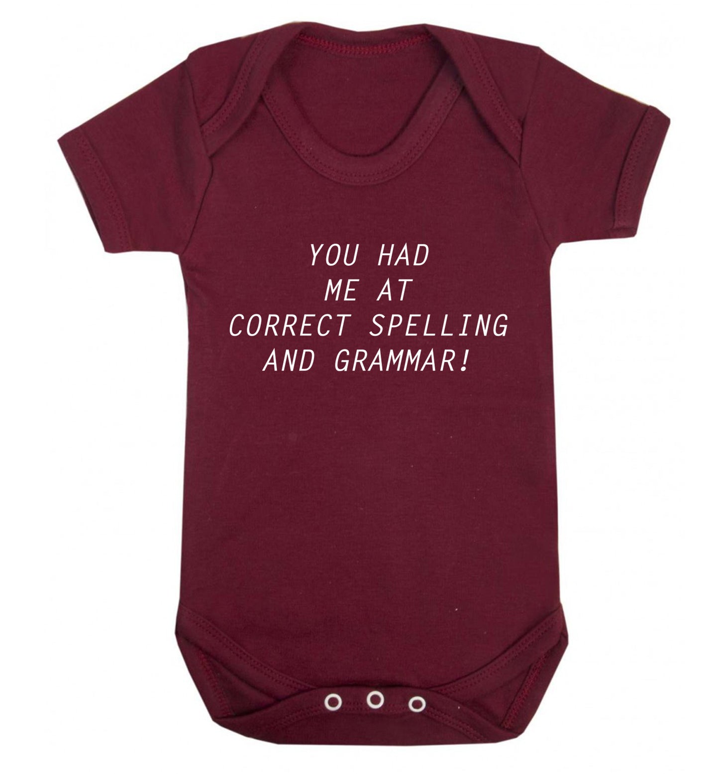 You had me at correct spelling and grammar Baby Vest maroon 18-24 months