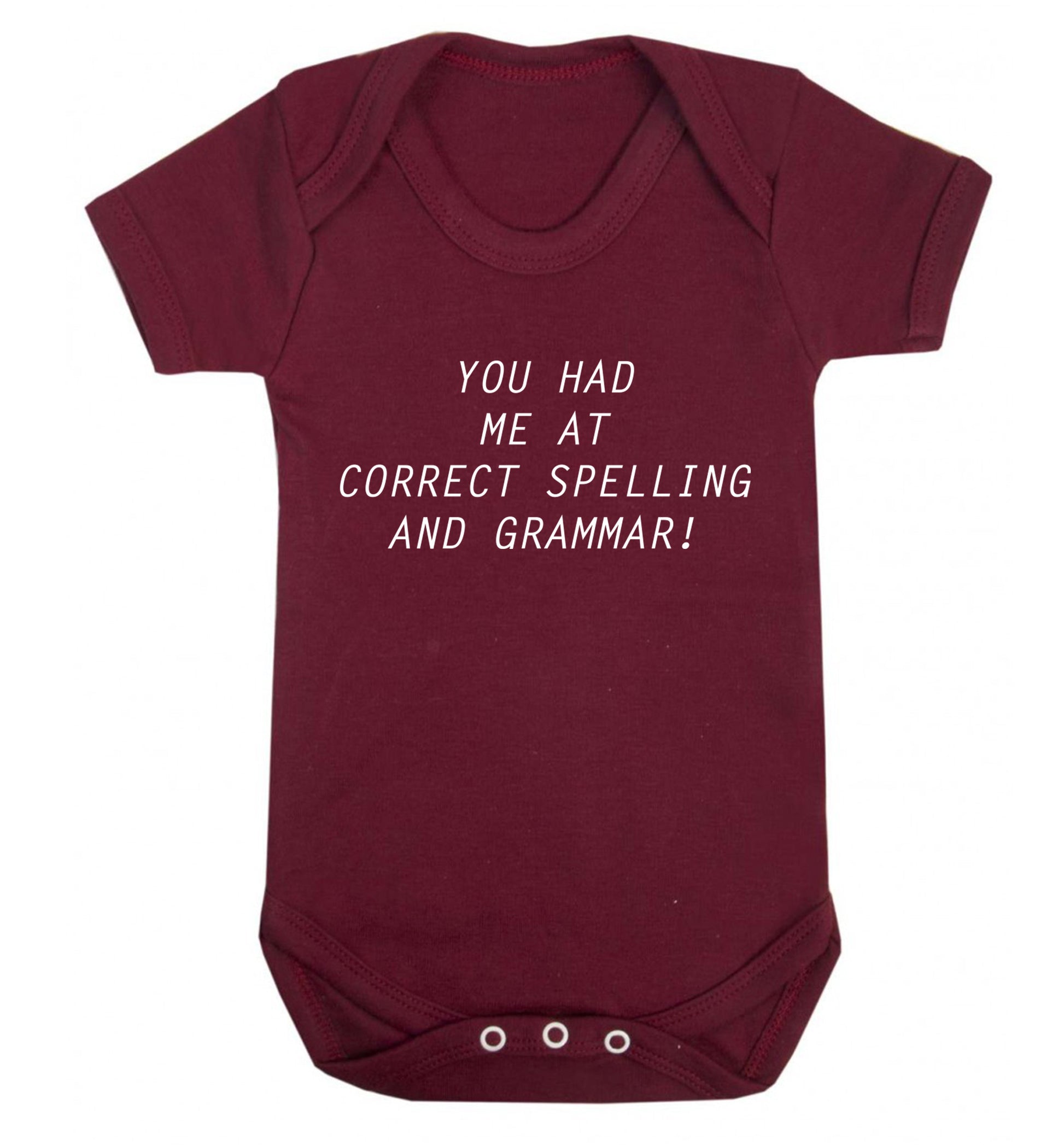 You had me at correct spelling and grammar Baby Vest maroon 18-24 months