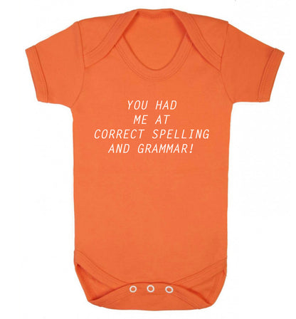 You had me at correct spelling and grammar Baby Vest orange 18-24 months
