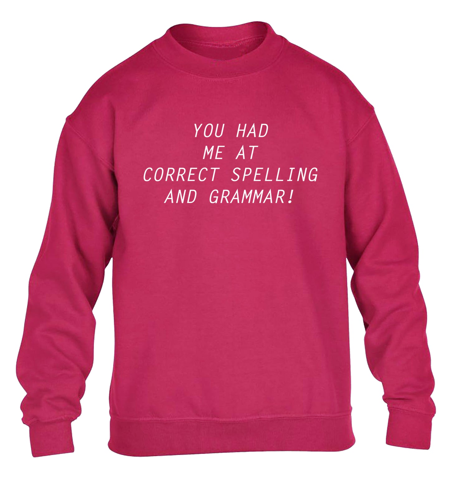 You had me at correct spelling and grammar children's pink sweater 12-14 Years