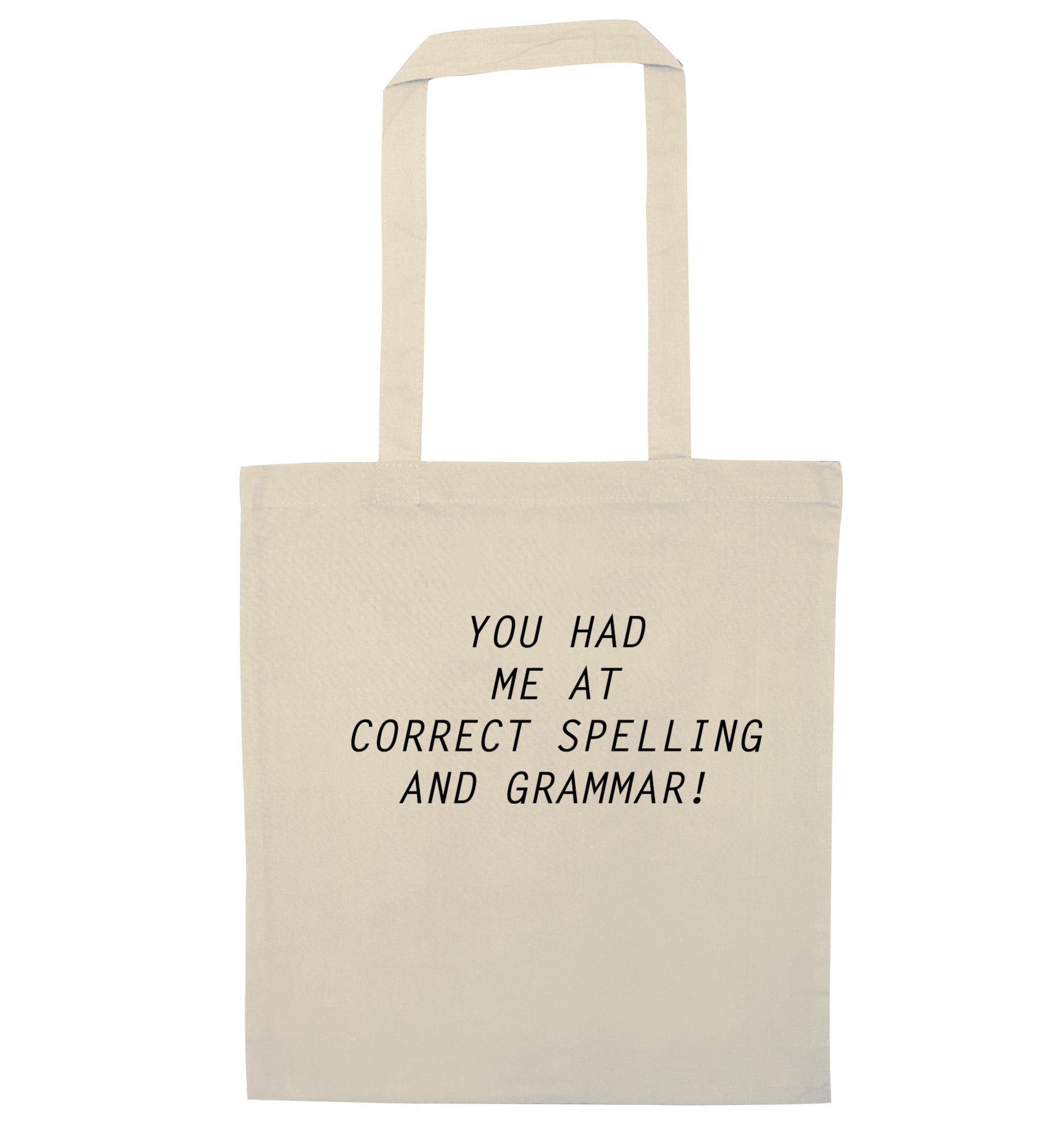 You had me at correct spelling and grammar natural tote bag