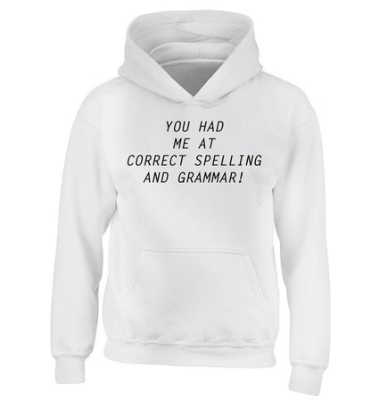 You had me at correct spelling and grammar children's white hoodie 12-14 Years