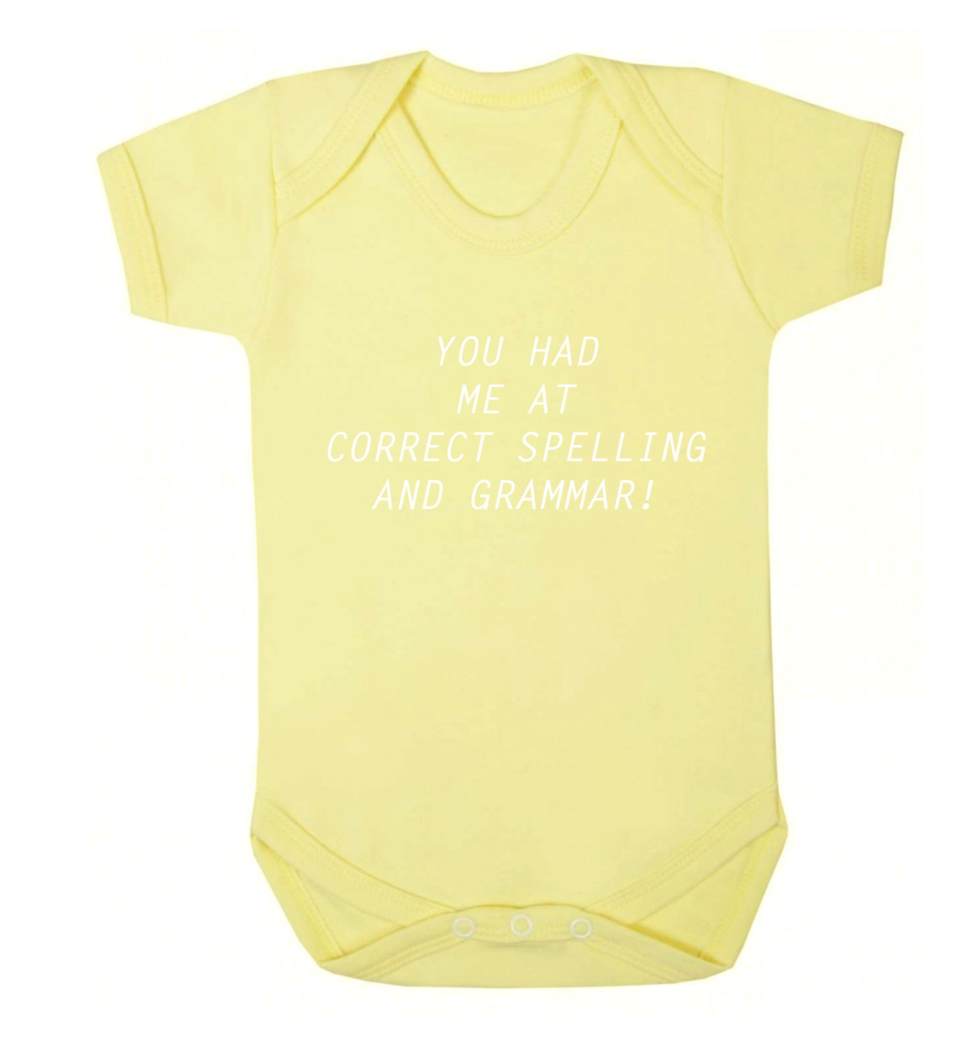 You had me at correct spelling and grammar Baby Vest pale yellow 18-24 months