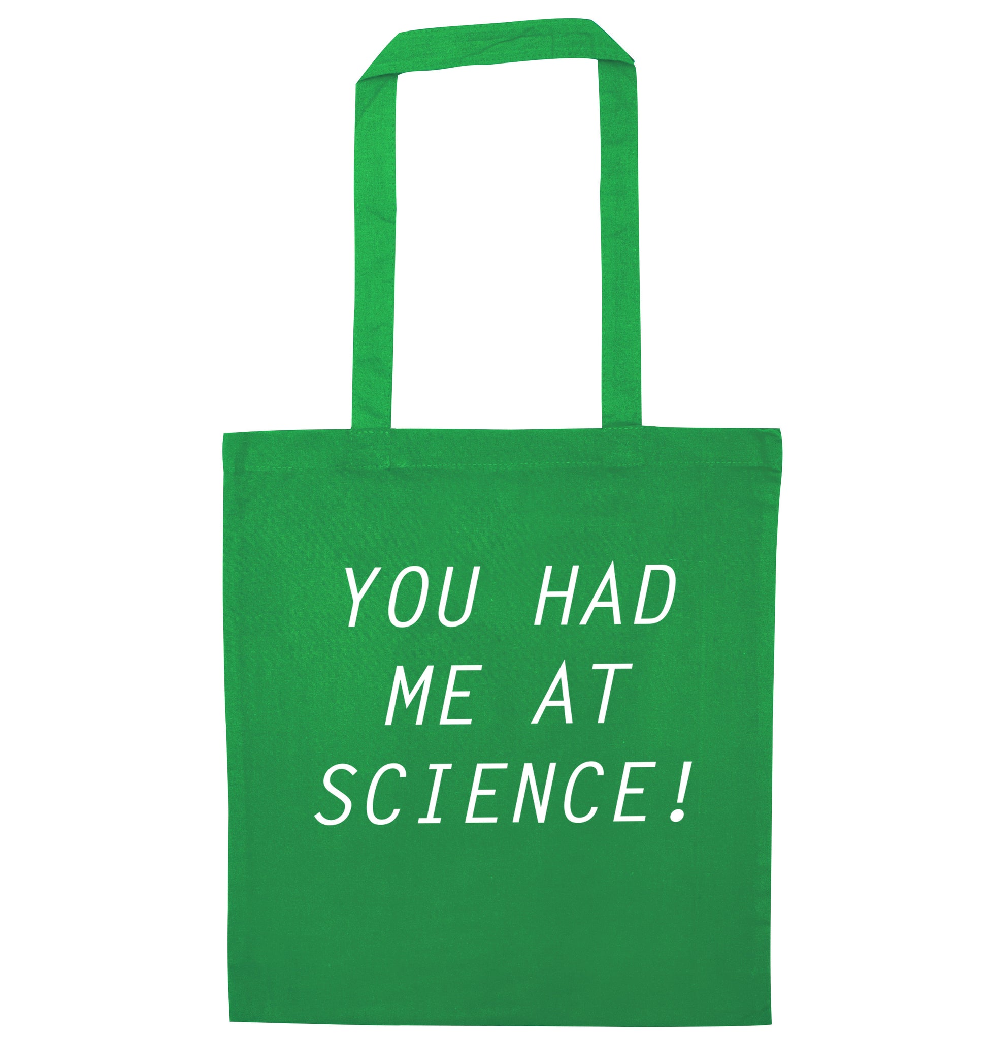 You had me at science green tote bag