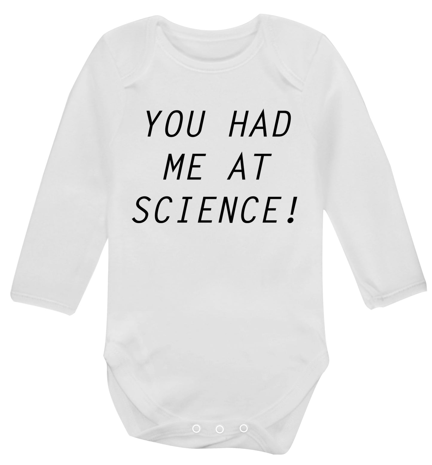 You had me at science Baby Vest long sleeved white 6-12 months