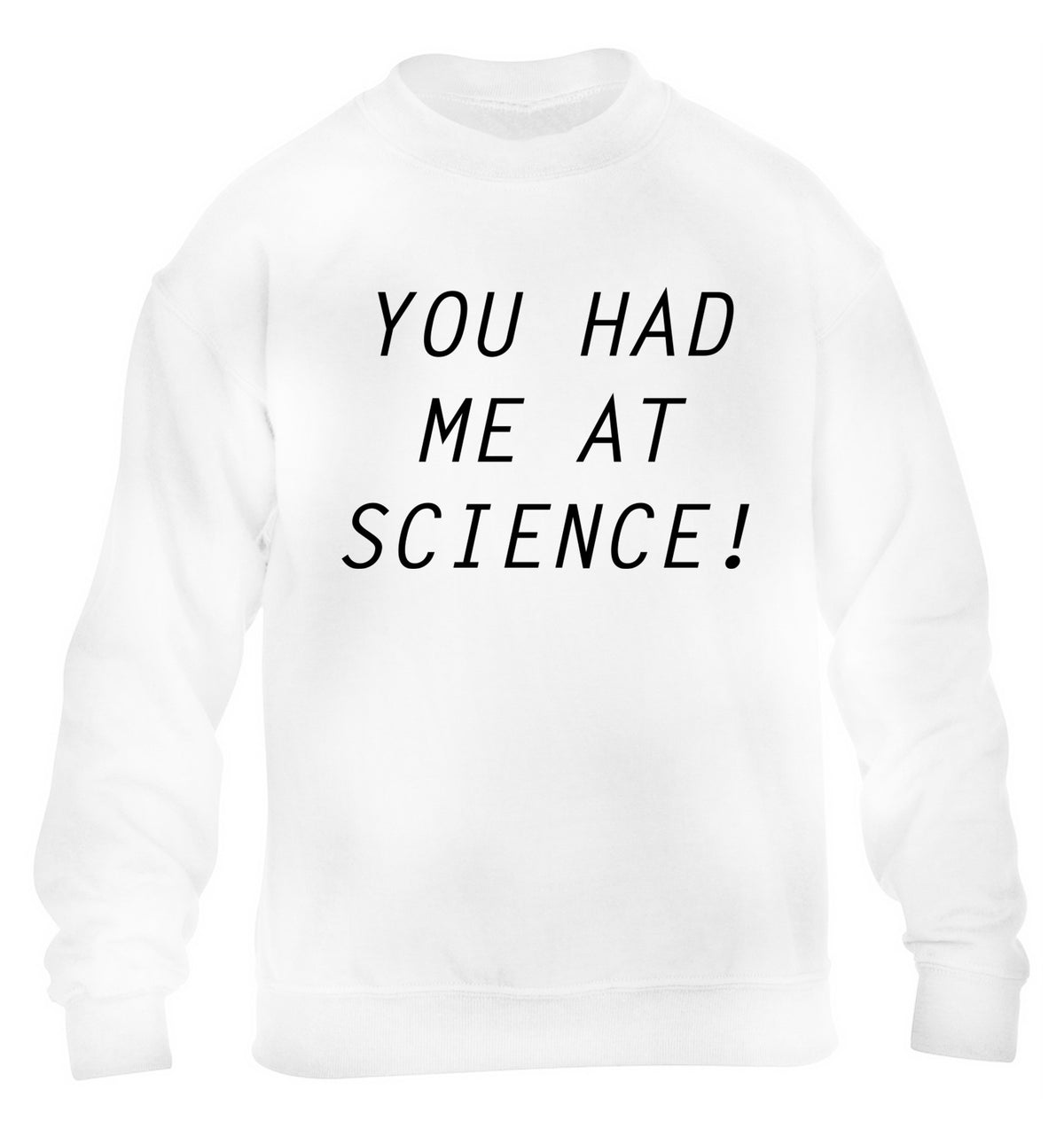 You had me at science children's white sweater 12-14 Years