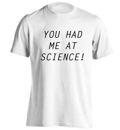 You had me at science adults unisex white Tshirt 2XL
