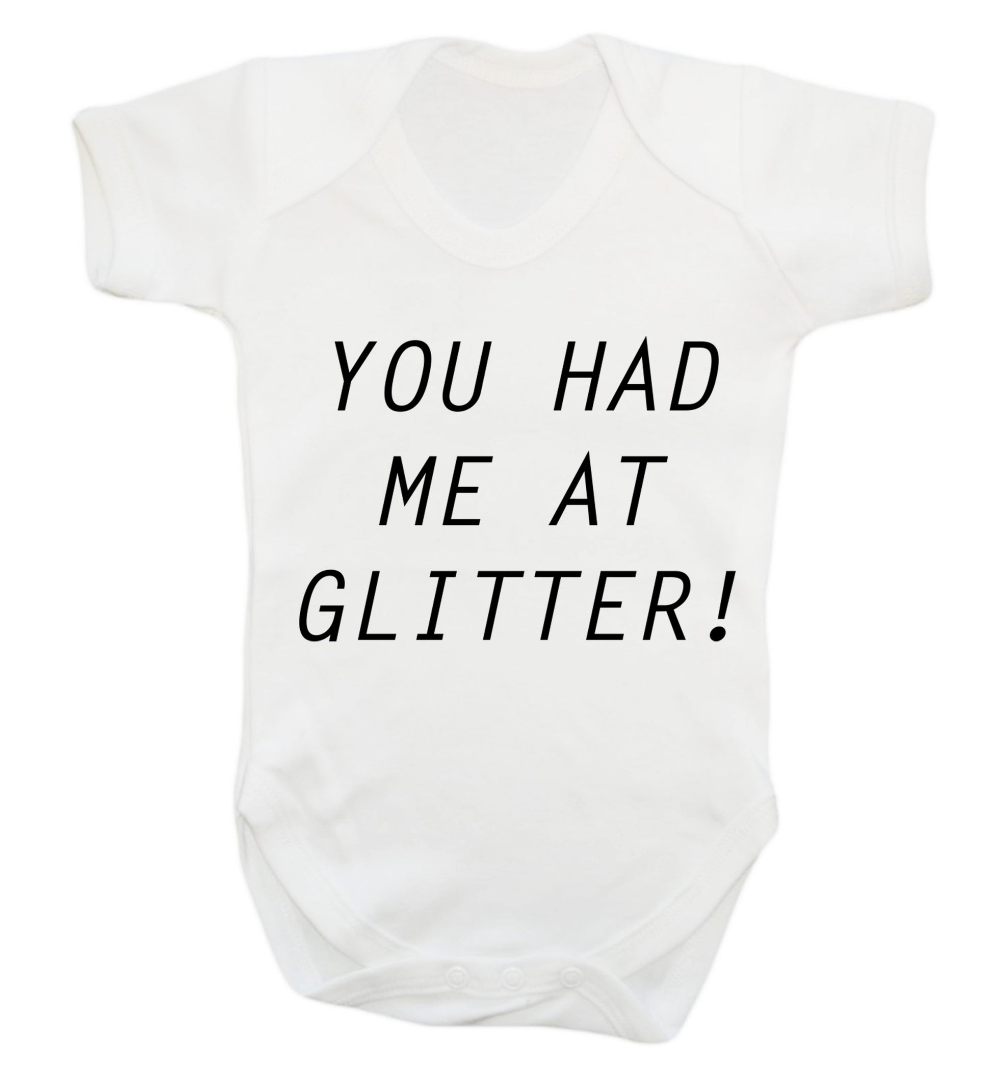 You had me at glitter Baby Vest white 18-24 months
