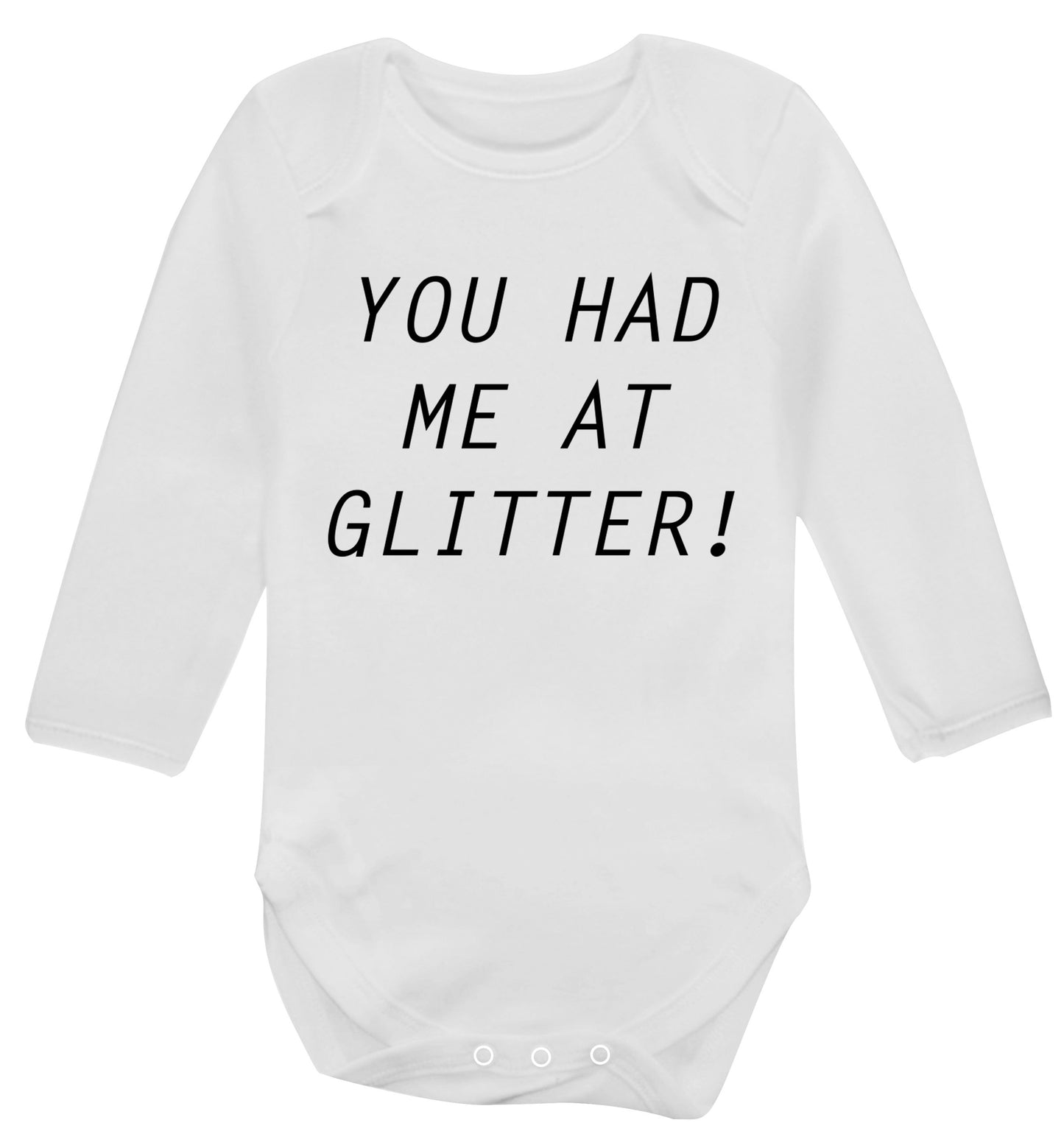 You had me at glitter Baby Vest long sleeved white 6-12 months