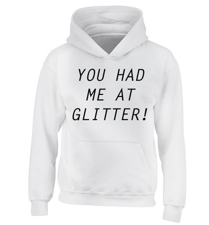 You had me at glitter children's white hoodie 12-14 Years