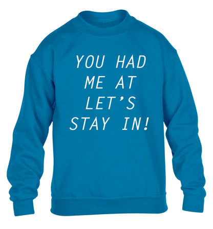 You had me at let's stay in children's blue sweater 12-14 Years