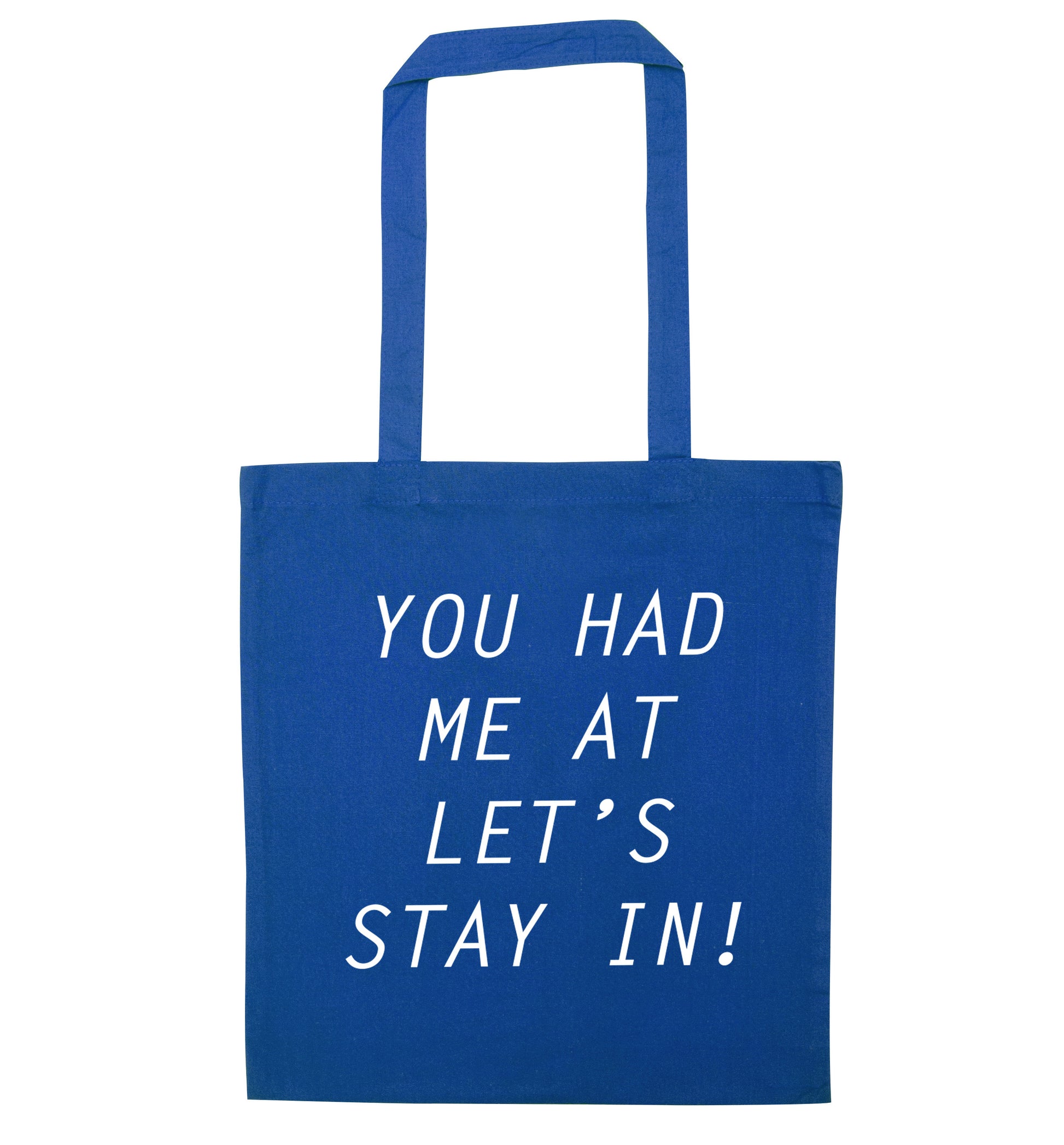 You had me at let's stay in blue tote bag