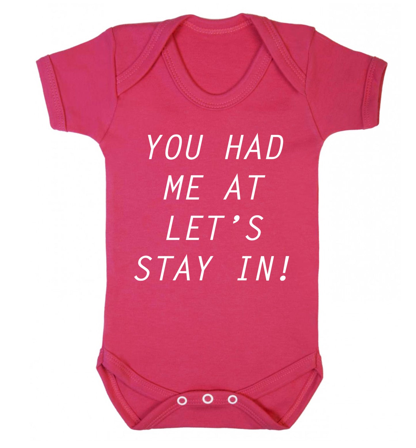 You had me at let's stay in Baby Vest dark pink 18-24 months