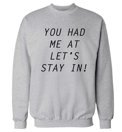 You had me at let's stay in Adult's unisex grey Sweater 2XL