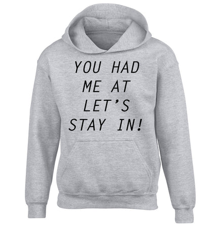 You had me at let's stay in children's grey hoodie 12-14 Years
