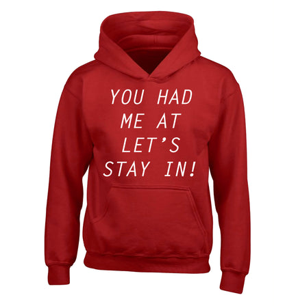 You had me at let's stay in children's red hoodie 12-14 Years