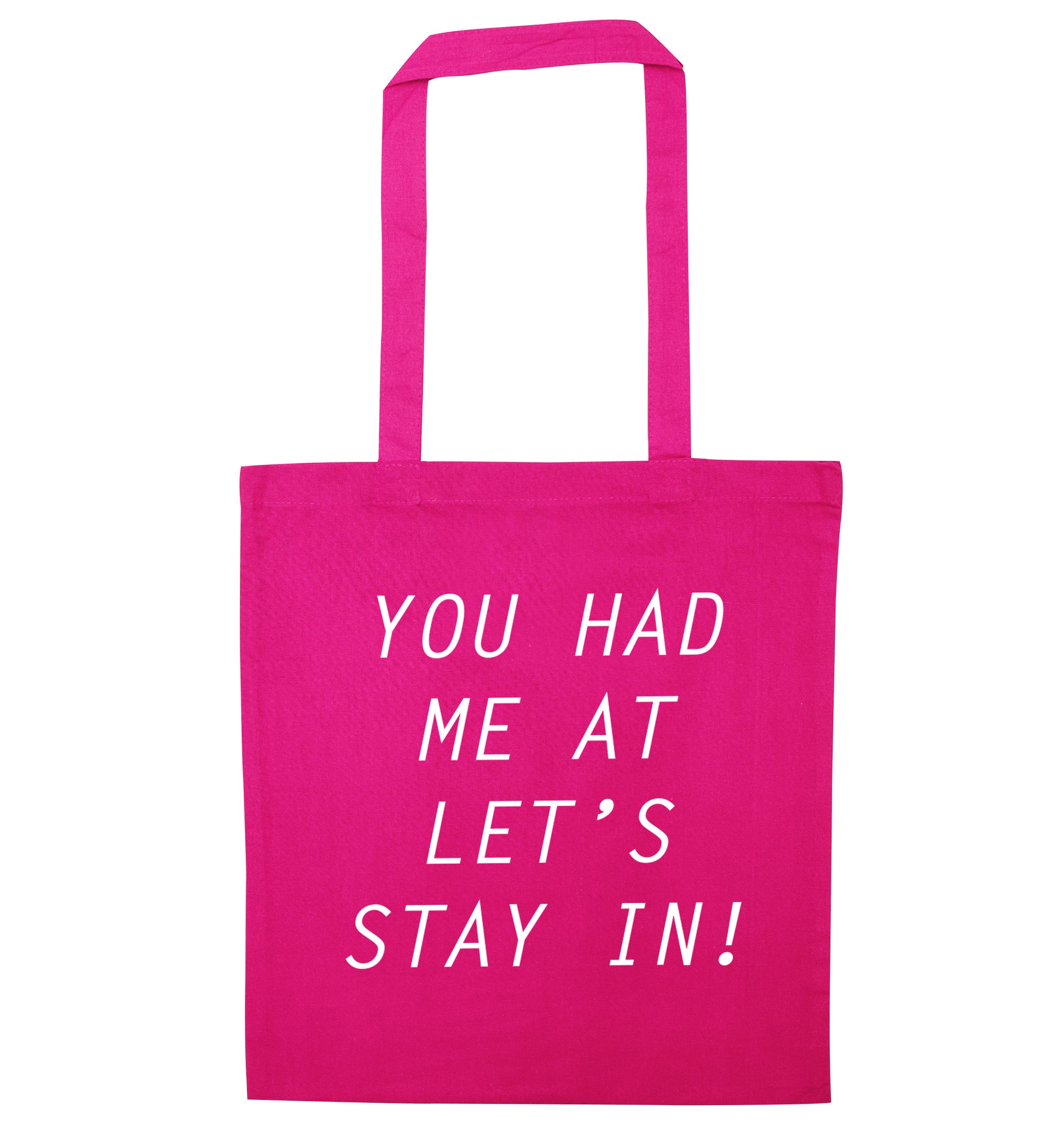 You had me at let's stay in pink tote bag