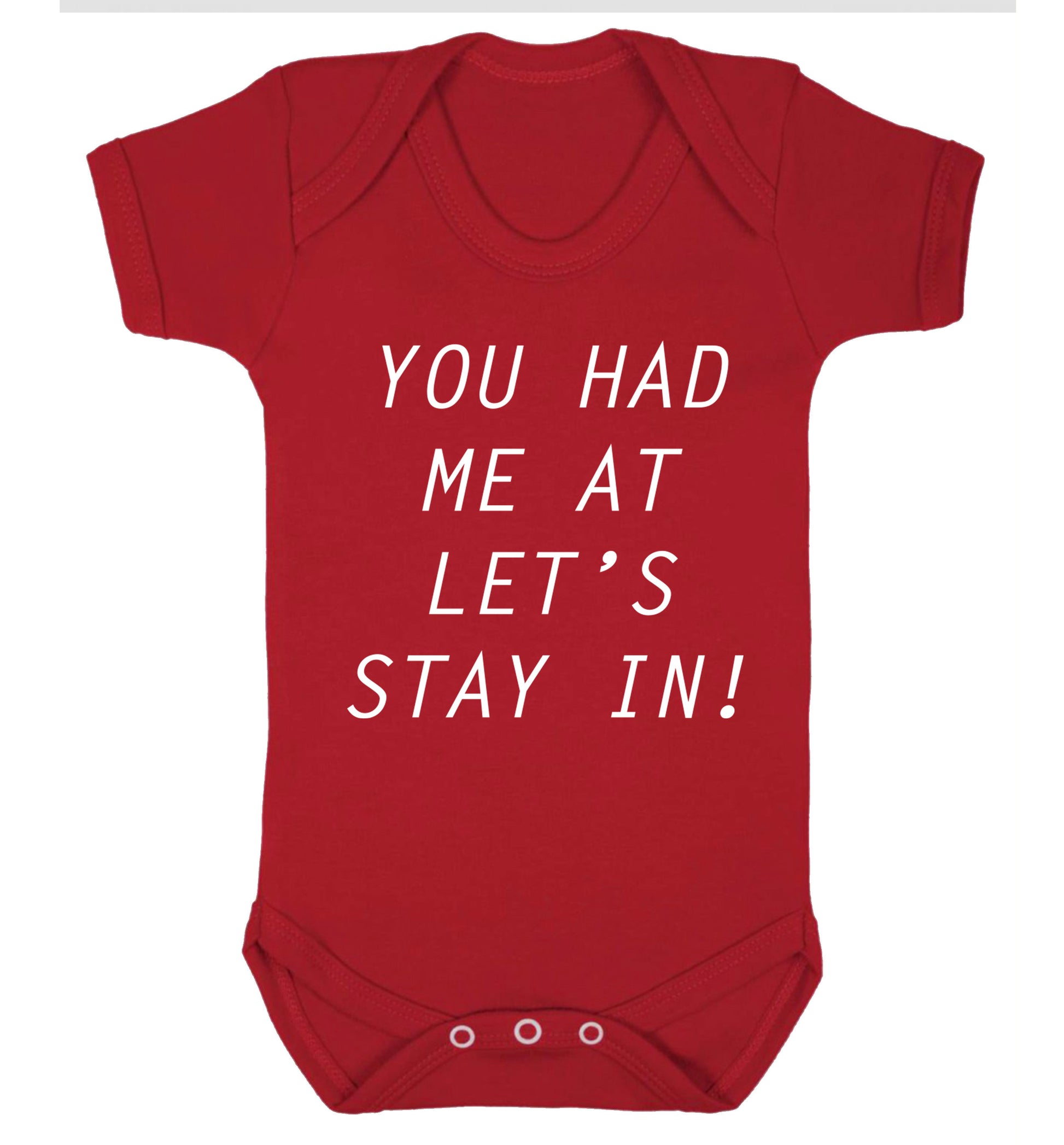 You had me at let's stay in Baby Vest red 18-24 months