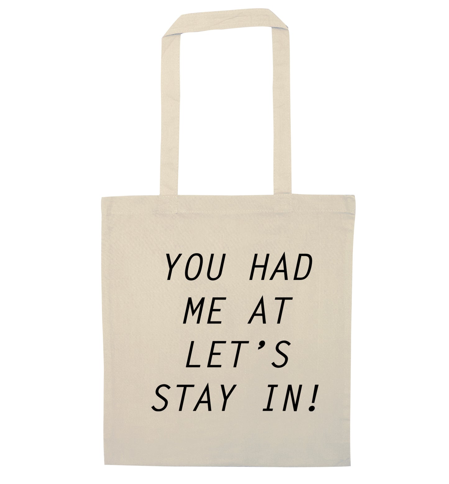 You had me at let's stay in natural tote bag