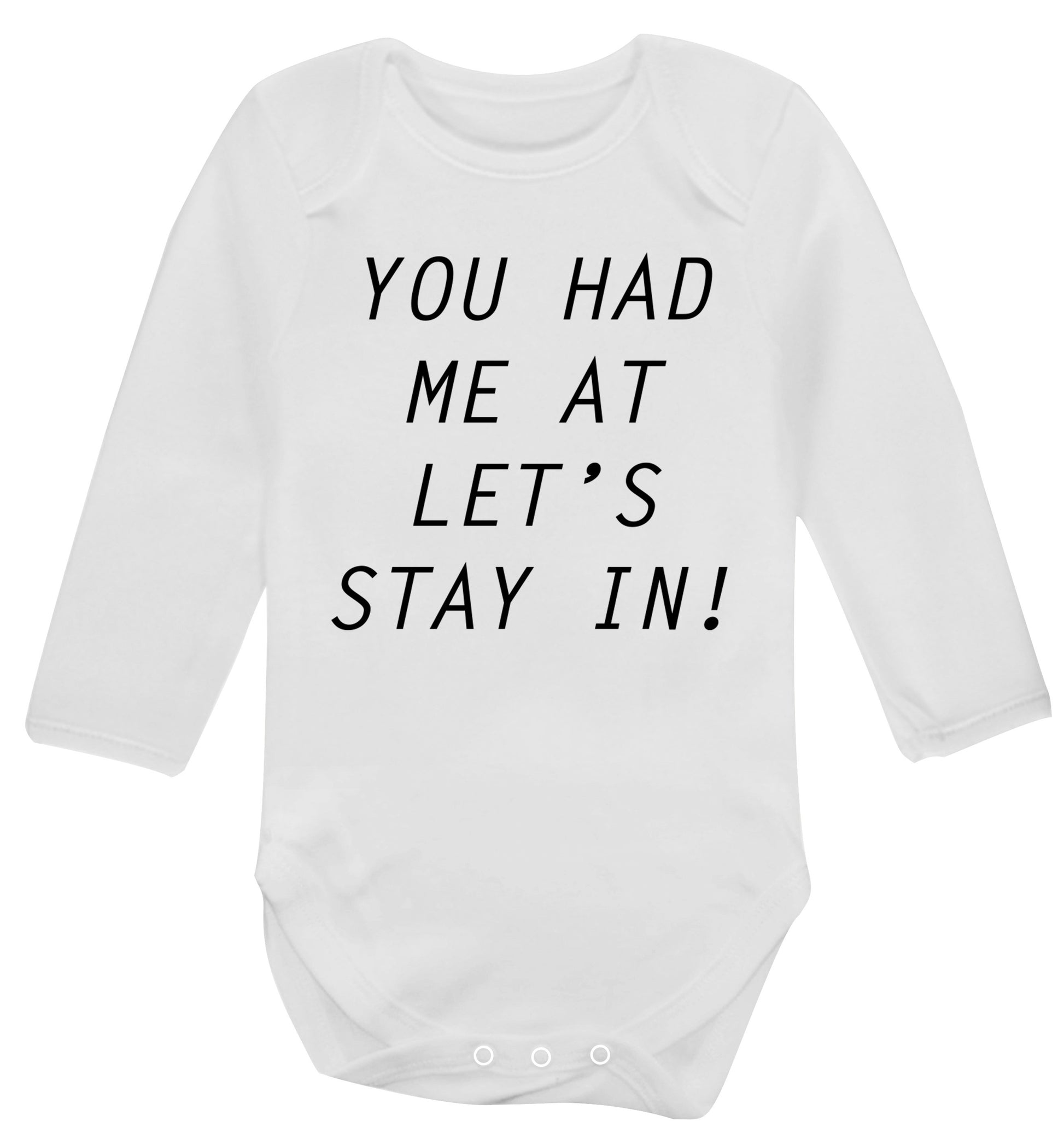 You had me at let's stay in Baby Vest long sleeved white 6-12 months