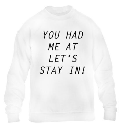 You had me at let's stay in children's white sweater 12-14 Years