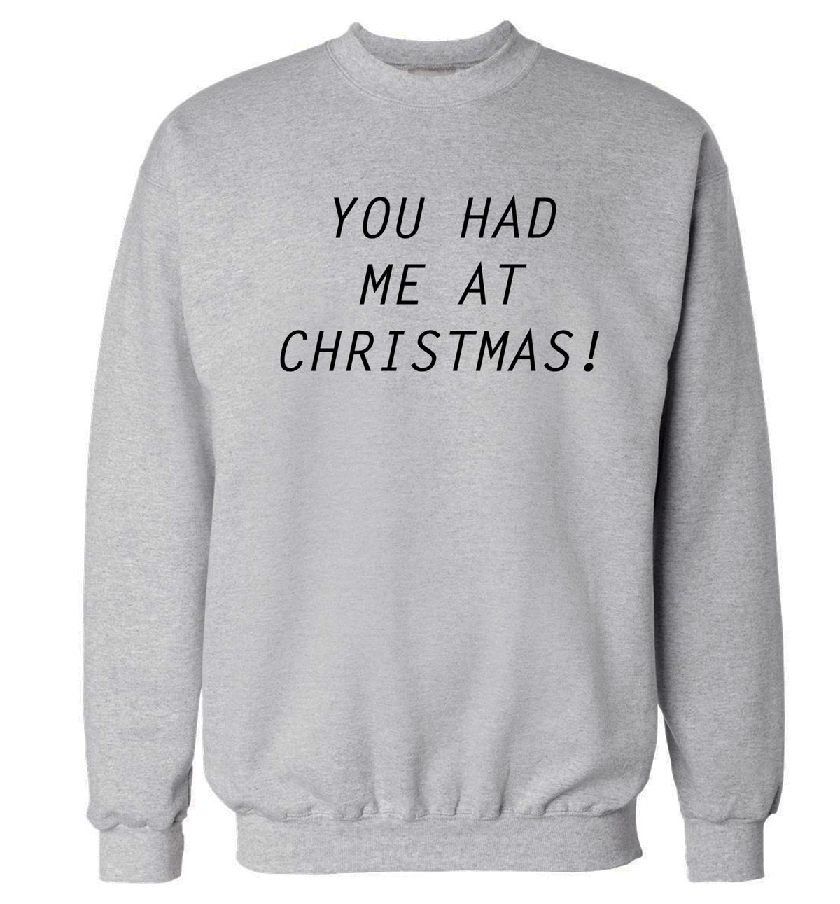 You had me at Christmas Adult's unisex grey Sweater 2XL